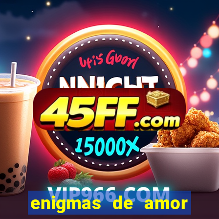 enigmas de amor para decifrar